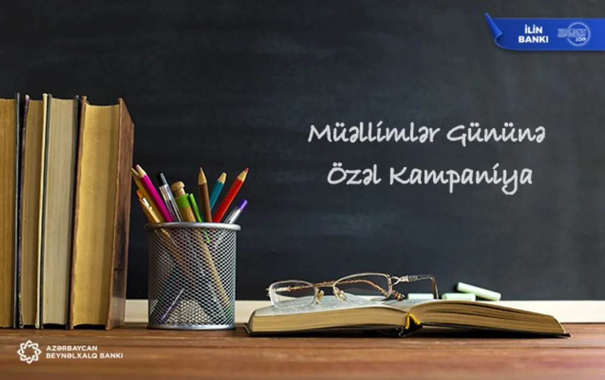 Azərbaycan Beynəlxalq Bankı müəllimlər üçün kredit kampaniyası keçirir