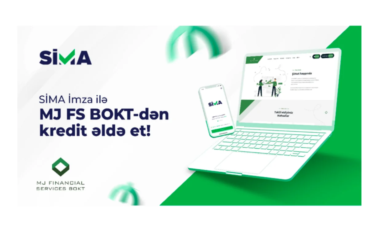 SİMA İmza ilə “MJ Financial Services BOKTdan kredit əldə etmək daha sürətli və rahat oldu!