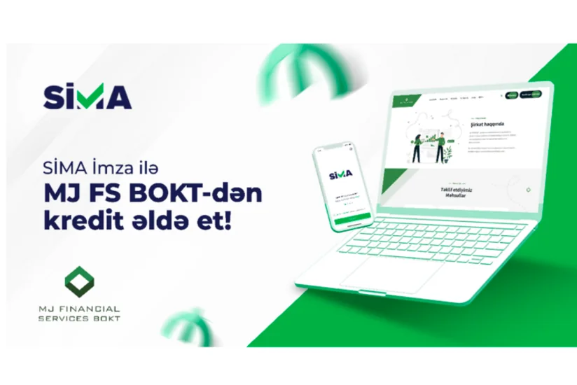 SİMA İmza ilə “MJ Financial Services BOKTdan kredit əldə etmək daha sürətli və rahat oldu!