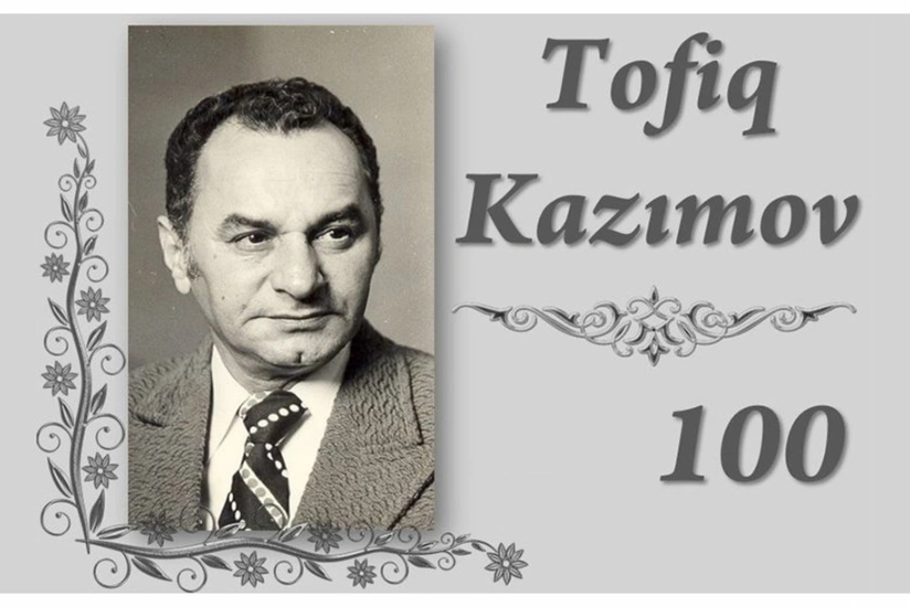 Tofiq Kazımovun 100 illik yubileyi qeyd ediləcək