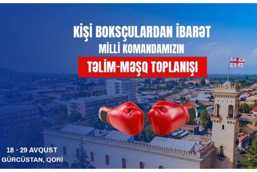 Azərbaycanın boks millisi dünya çempionatına hazırlığı Qoridə davam etdirəcək