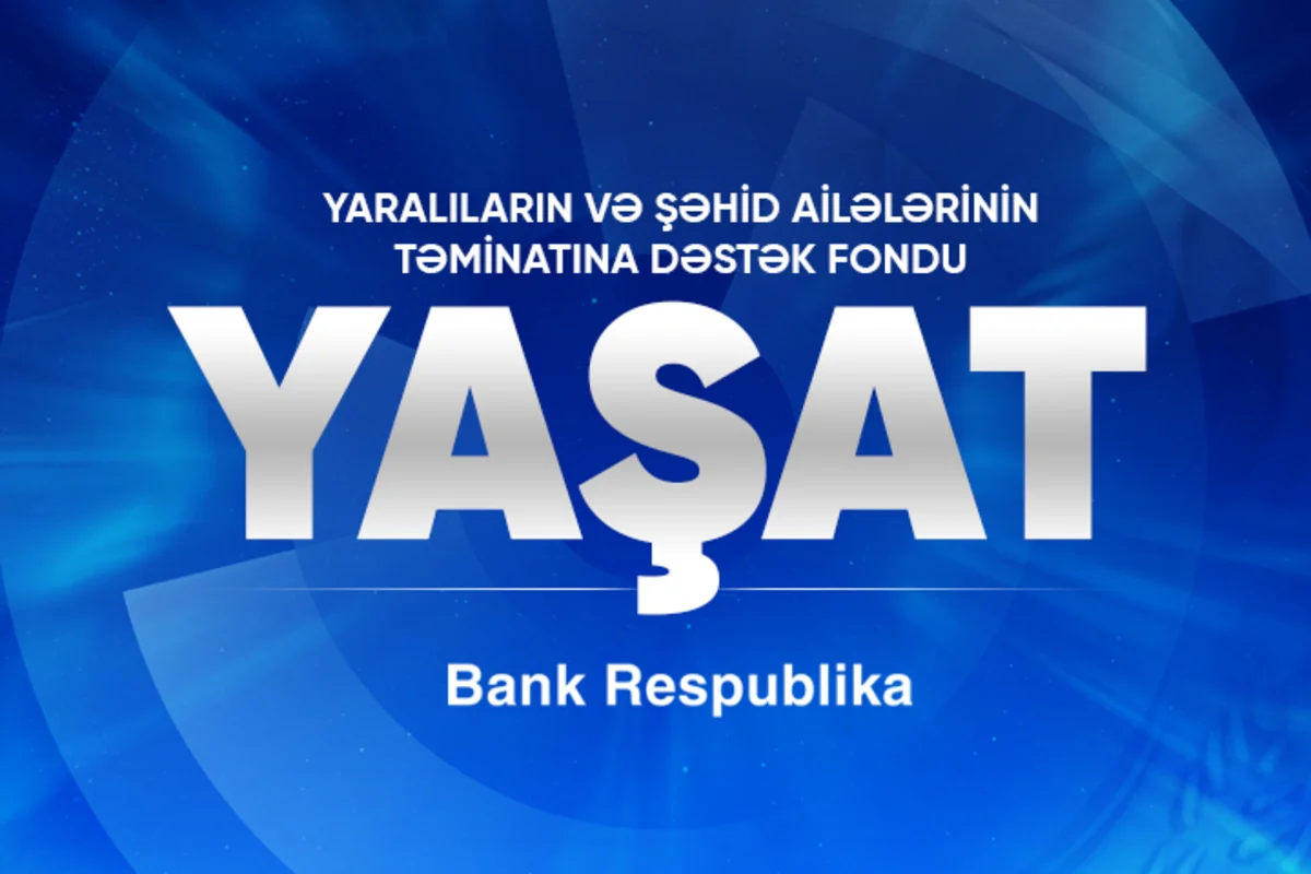 “Bank Respublika” YAŞAT Fonduna 200 min manat köçürdü