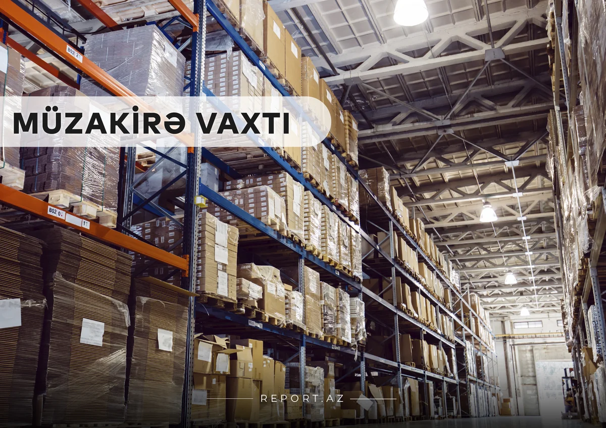 “Müzakirə vaxtı”: Xaricdən mal gətirməkdə nə dəyişəcək?