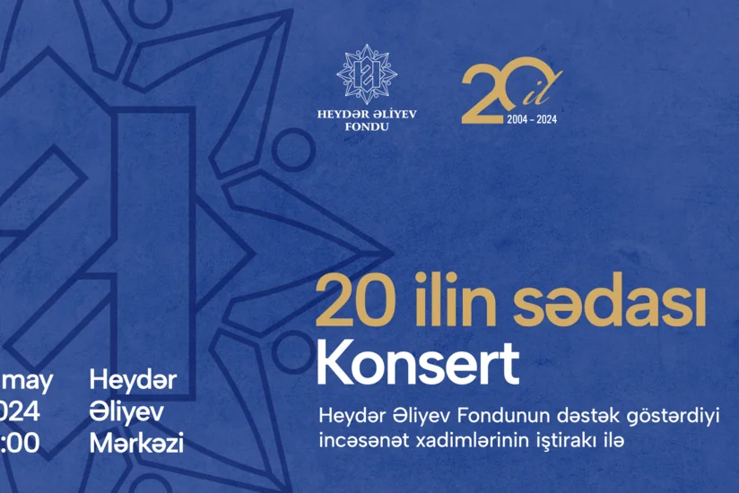 Heydər Əliyev Fondunun 20 illiyinə həsr olunan konsert keçiriləcək