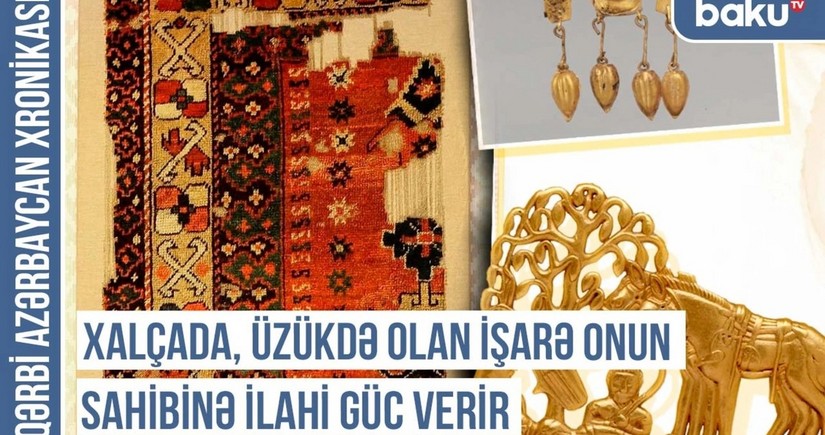 Qərbi Azərbaycan Xronikası: Nəzərdən qoruyan naxışı necə və haradan asmaq lazımdır?