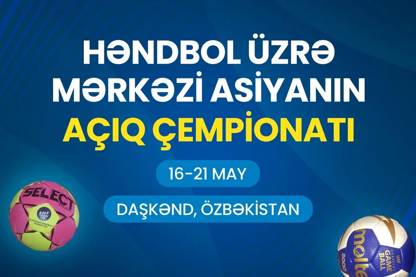 Azərbaycanın həndbol millisi Özbəkistandakı turnirdə bu gün ilk matçını keçirəcək