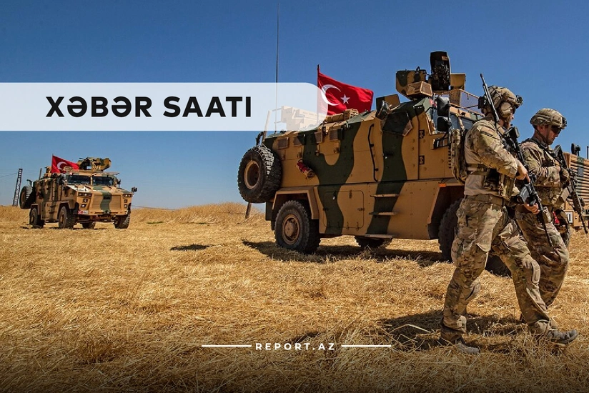 Xəbər saatı: Türkiyə ordusu Azərbaycana gəlir