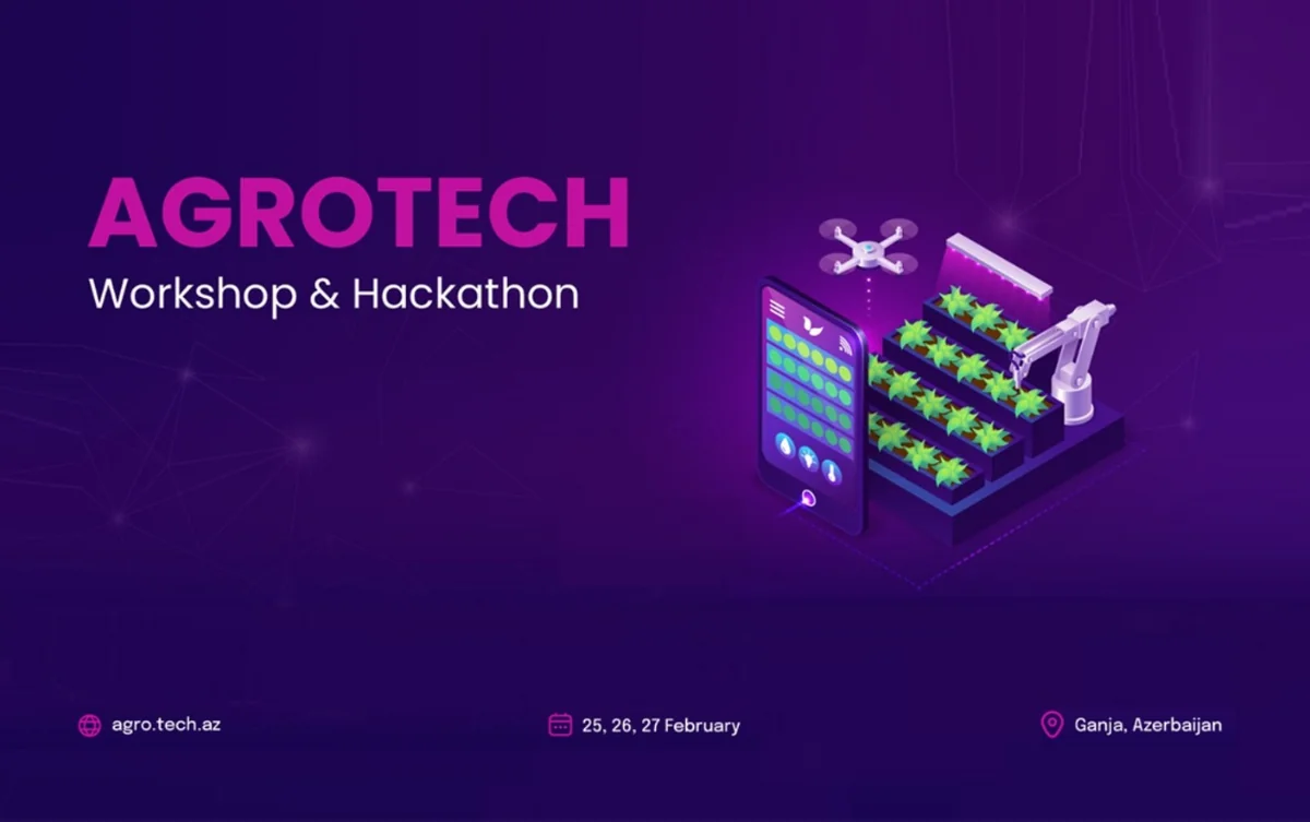 Gəncədə AgroTech Hackathon və “AGROTECH WORKSHOP” təşkil ediləcək