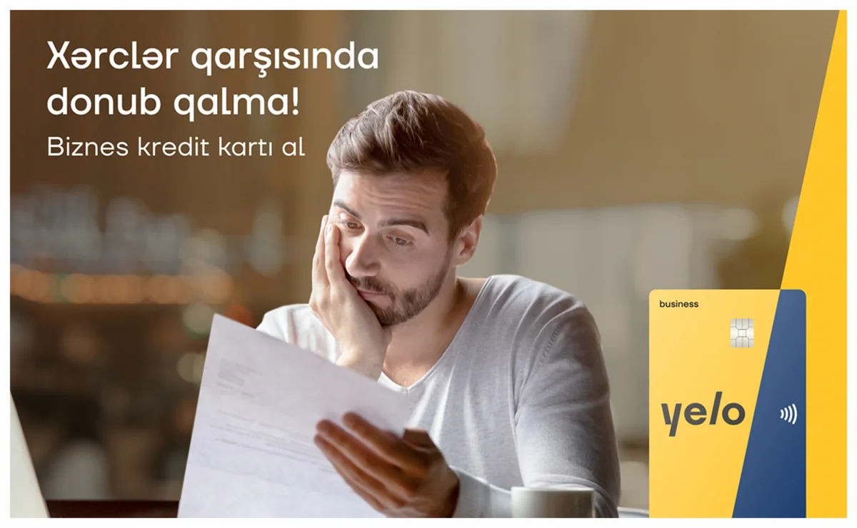 Yelo Bankın kredit kartı ilə biznes planlarını təxirə salma