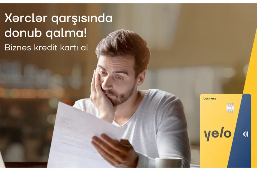 Yelo Bankın kredit kartı ilə biznes planlarını təxirə salma