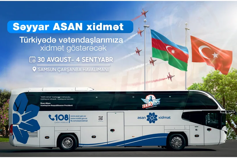 Səyyar ASAN ilk dəfə Türkiyədə Azərbaycan vətəndaşlarına xidmət göstərəcək