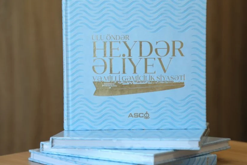 Ulu öndər Heydər Əliyev və milli gəmiçilik siyasəti” kitabı nəşr edilib