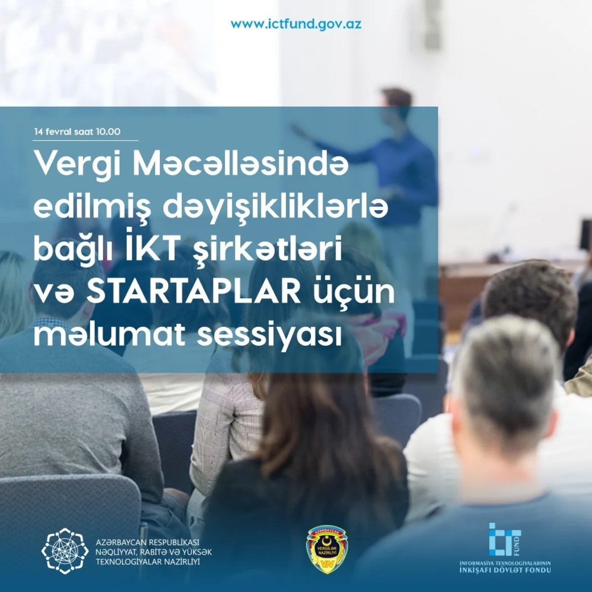 Vergi Məcəlləsində edilmiş dəyişikliklərlə bağlı İKT şirkətləri və startaplar üçün məlumat sessiyası keçiriləcək