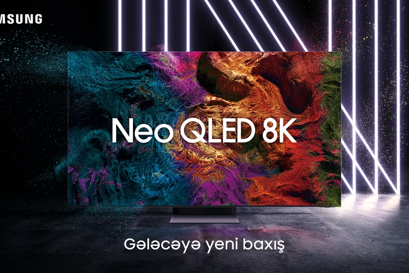 Gələcəyə yeni baxış - Samsung Neo QLED 8K televizorları