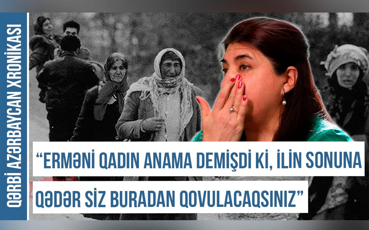 Qərbi Azərbaycan Xronikası: “Ermənilər 1988-ci ilin fevralından təxribatlara başladılar”