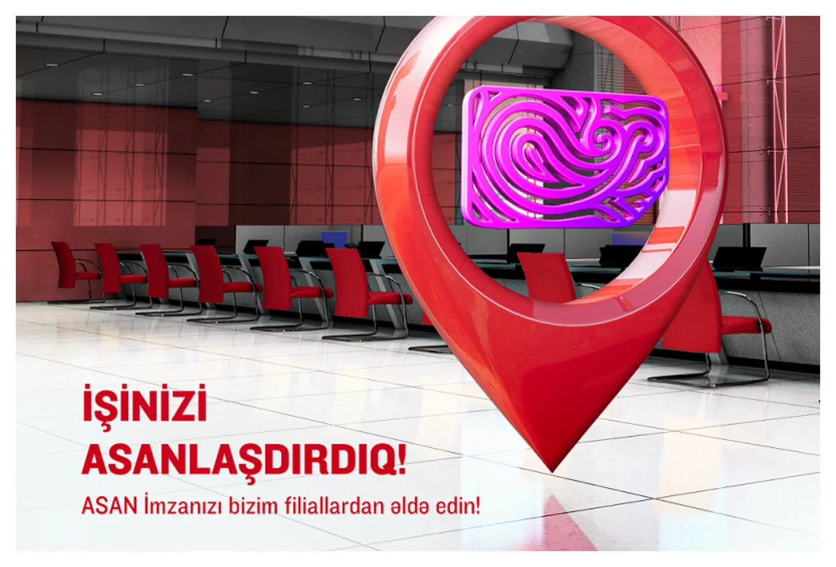Kapital Bankın filiallarında “ASAN İmza” almaq mümkün oldu