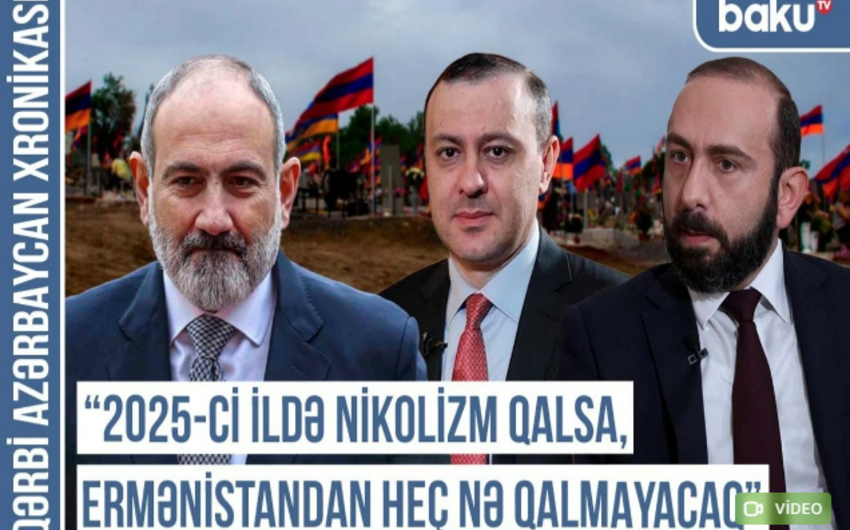 Qərbi Azərbaycan Xronikası: 2025-ci ildə Nikolizm mövcud olsa, Ermənistandan heç nə qalmayacaq