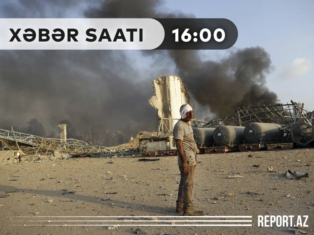 “Xəbər Saatı”: Beyrutda baş verən dəhşətli partlayışın qurbanlarının sayı durmadan artır