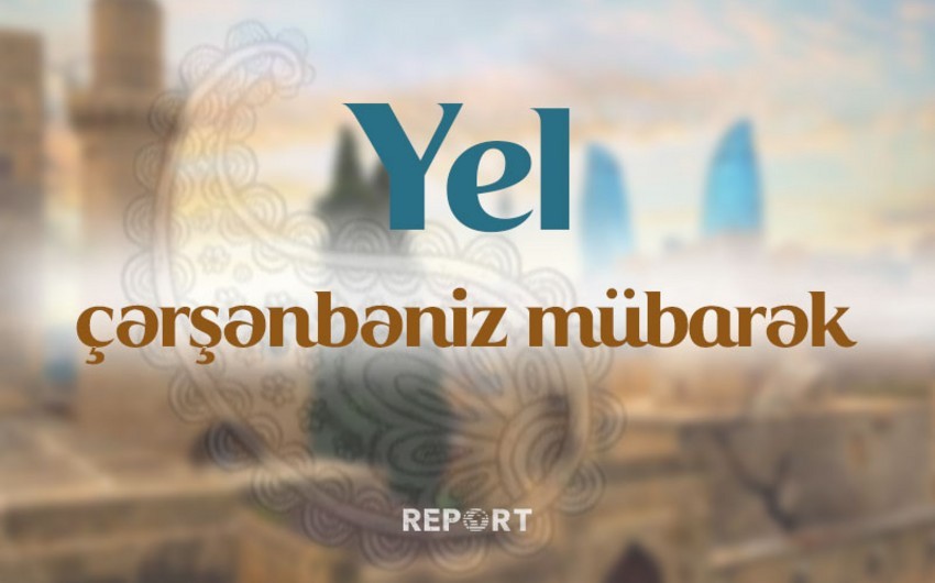 Bu gün Azərbaycanda Yel çərşənbəsi qeyd olunur