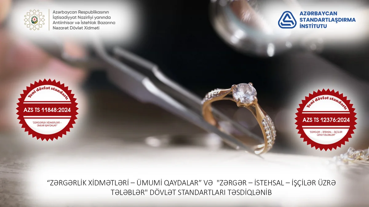 Azərbaycanda zərgərlik sahəsi üzrə yeni dövlət standartları qəbul edilib