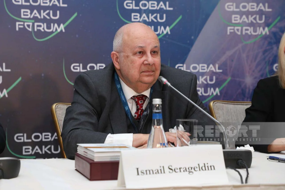 İsmayıl Serageldin: “Qlobal Forumun nəticələri göz qabağındadır”