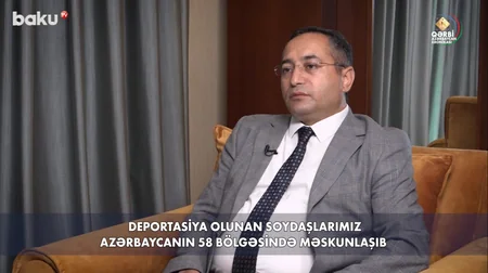 Qərbi Azərbaycan Xronikası: Deportasiya olunan soydaşlarımız Azərbaycanın 58 bölgəsində məskunlaşıb