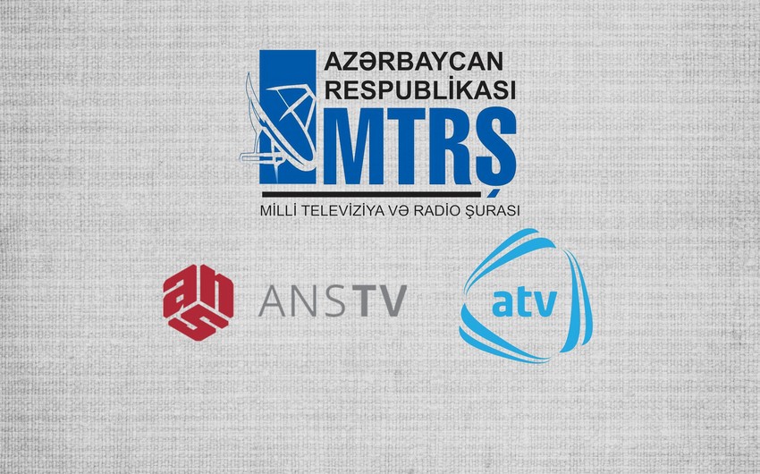 MTRŞ ATV-də yayımlanan serialın dayandırılması barədə qərar qəbul edib, ANS TV isə cərimələnib
