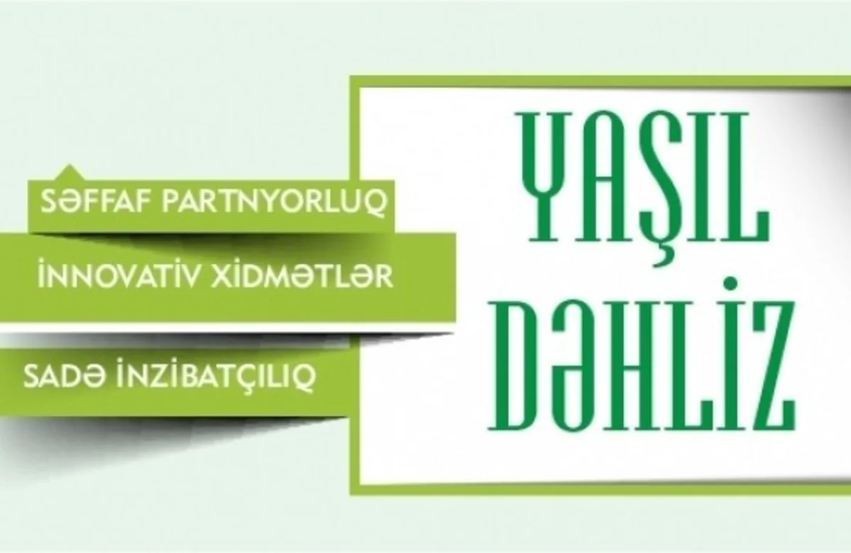 Azərbaycanda 300-ə yaxın sahibkar “Yaşıl dəhliz” buraxılış sistemindən istifadə edir