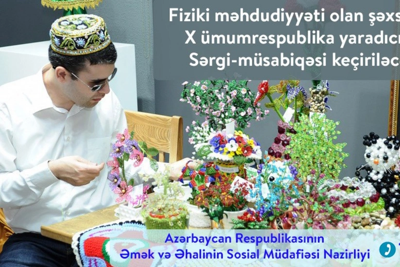 Fiziki məhdudiyyəti olan şəxslərin X yaradıcılıq sərgisi keçiriləcək