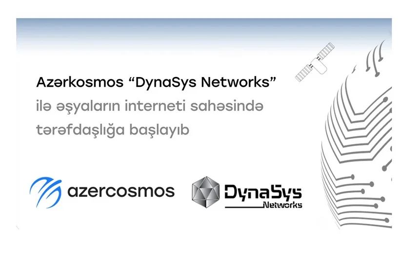 Azərkosmos “DynaSys Networks”lə “Əşyaların interneti” sahəsində tərəfdaşlığa başlayıb