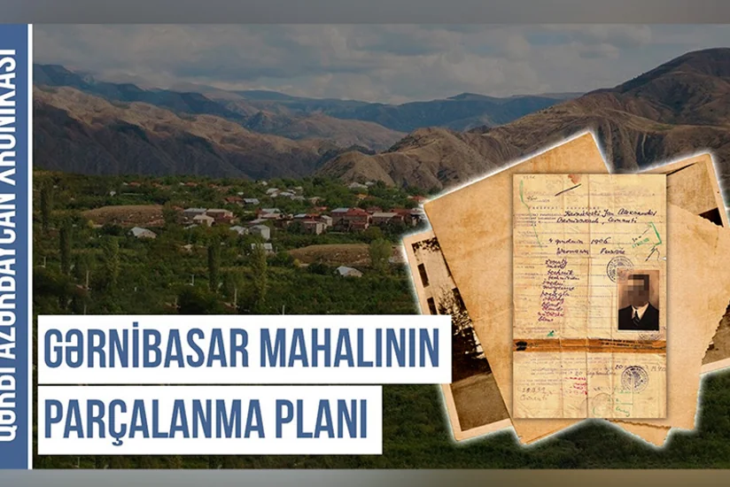 Qərbi Azərbaycan Xronikası: Gərnibasar mahalının parçalanma planı
