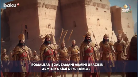 Qərbi Azərbaycan Xronikası: Roma mənbələrində Armeniya köçkünlərin ərazisi kimi qeyd olunub