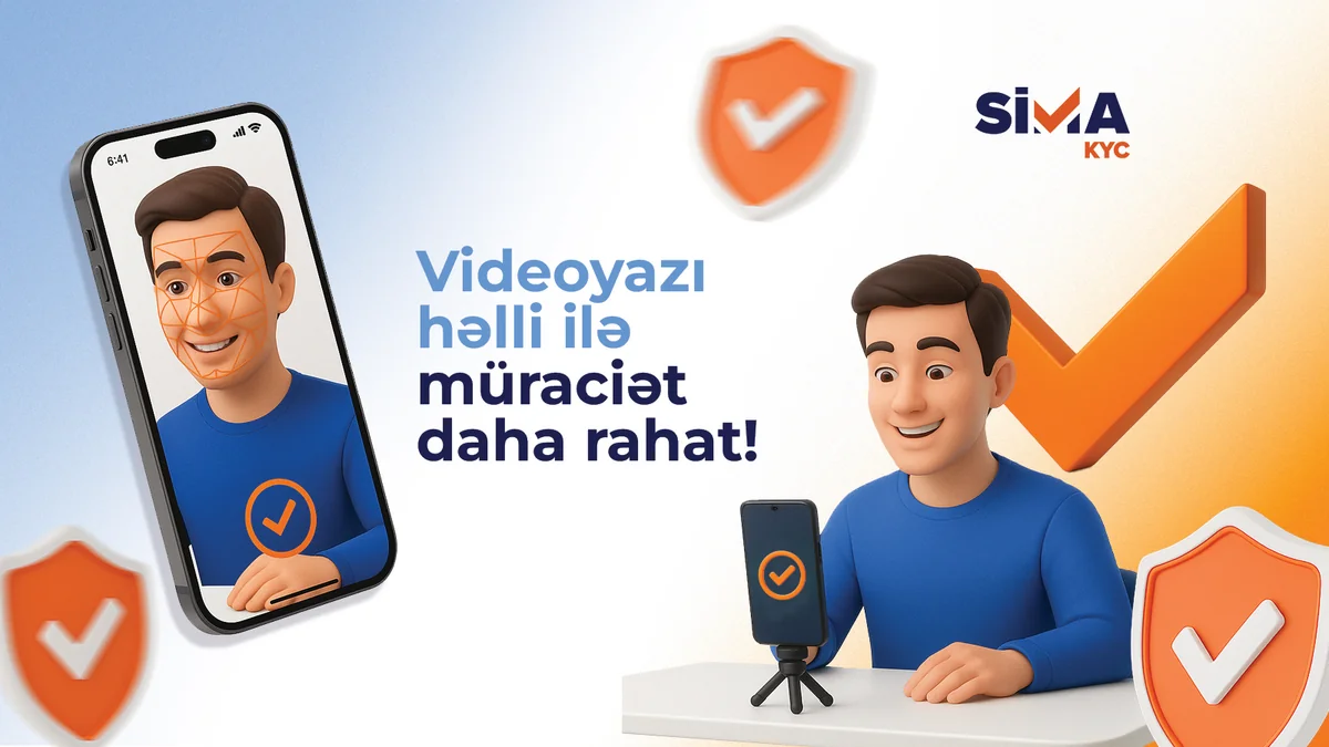“SİMA KYC Videoyazı” həlli istifadəyə verilib