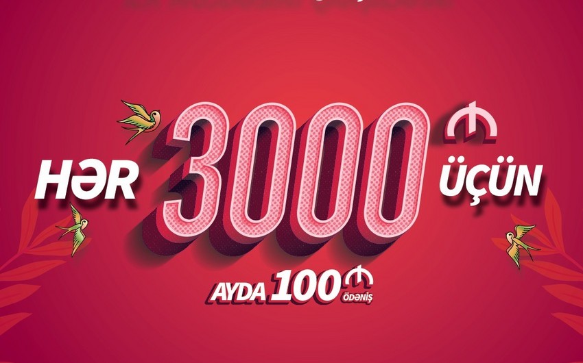 3 000 manat alın, ayda 100 manat ödəyin!