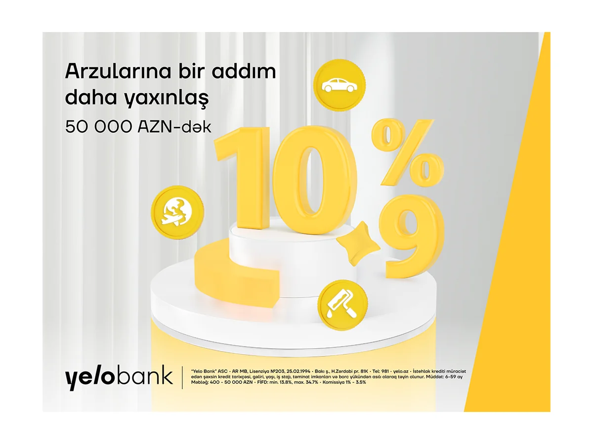 Planlarını ertələmə, “Yelo Bank”dan kreditlə həyata keçir!