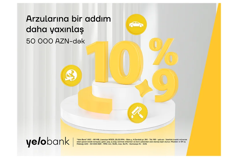 Planlarını ertələmə, “Yelo Bank”dan kreditlə həyata keçir!