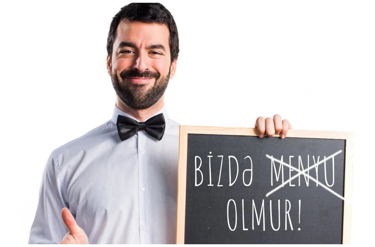 Müştəriyə Menyumuz yoxdur, ürəyin nə istəyir gətirək demək olarmı? - RƏY