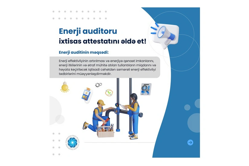 Energetika Nazirliyi enerji auditoru ixtisas attestatını əldə etmək istəyənlərə çağırış edib