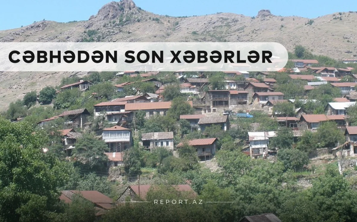 Cəbhədən son xəbərlər: Daha 1 qəsəbə və 20 kənd işğaldan azad edilib