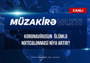 Müzakirə vaxtı: Koronavirusun ölümlə nəticələnməsi niyə artır?