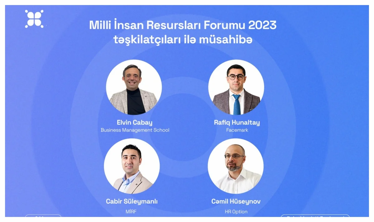 Milli İnsan Resursları Forumunun təşkilatçıları ilə - MÜSAHİBƏ