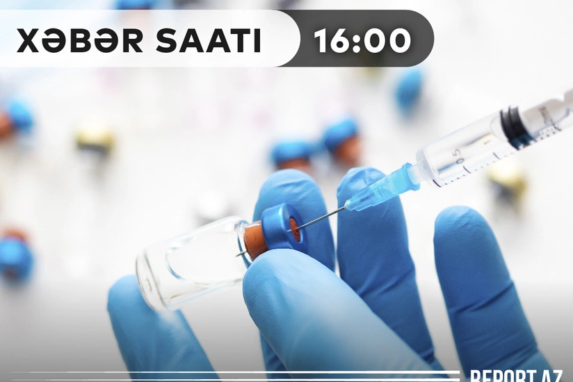 Xəbər saatı: Koronavirusa qarşı peyvəndin qiyməti açıqlandı