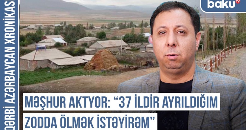Qərbi Azərbaycan Xronikası: Biz evi ermənilərlə dəyişmədik, satmadıq və halallıq vermədik