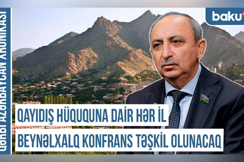 Qərbi Azərbaycan Xronikası: “Qayıdış hüququna dair hər il beynəlxalq konfrans keçiriləcək”