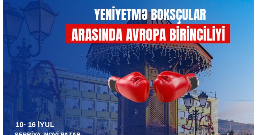 Azərbaycanın yeniyetmə boksçuları Serbiyada Avropa birinciliyində mübarizə aparacaqlar