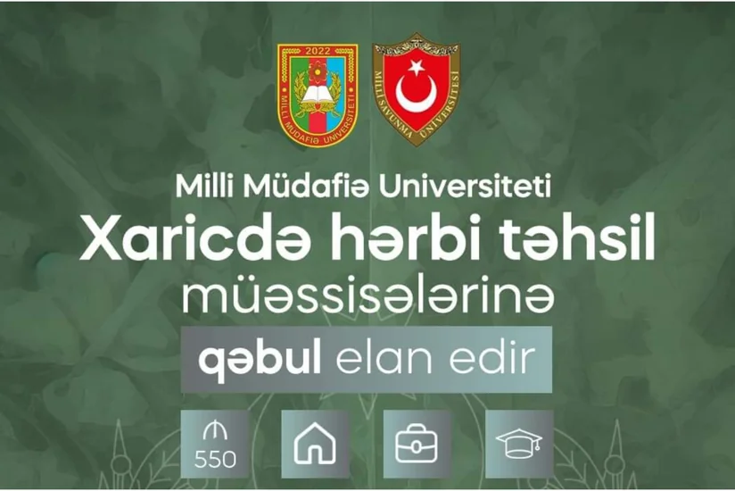 Milli Müdafiə Universiteti bakalavr pilləsi üzrə Türkiyənin ali hərbi təhsil müəssisələrinə qəbul elan edir