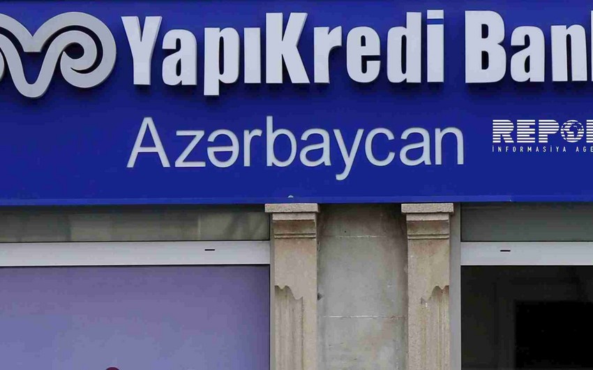 “Yapı Kredi Bank Azərbaycanın xalis mənfəəti 2 dəfəyə yaxın azalıb