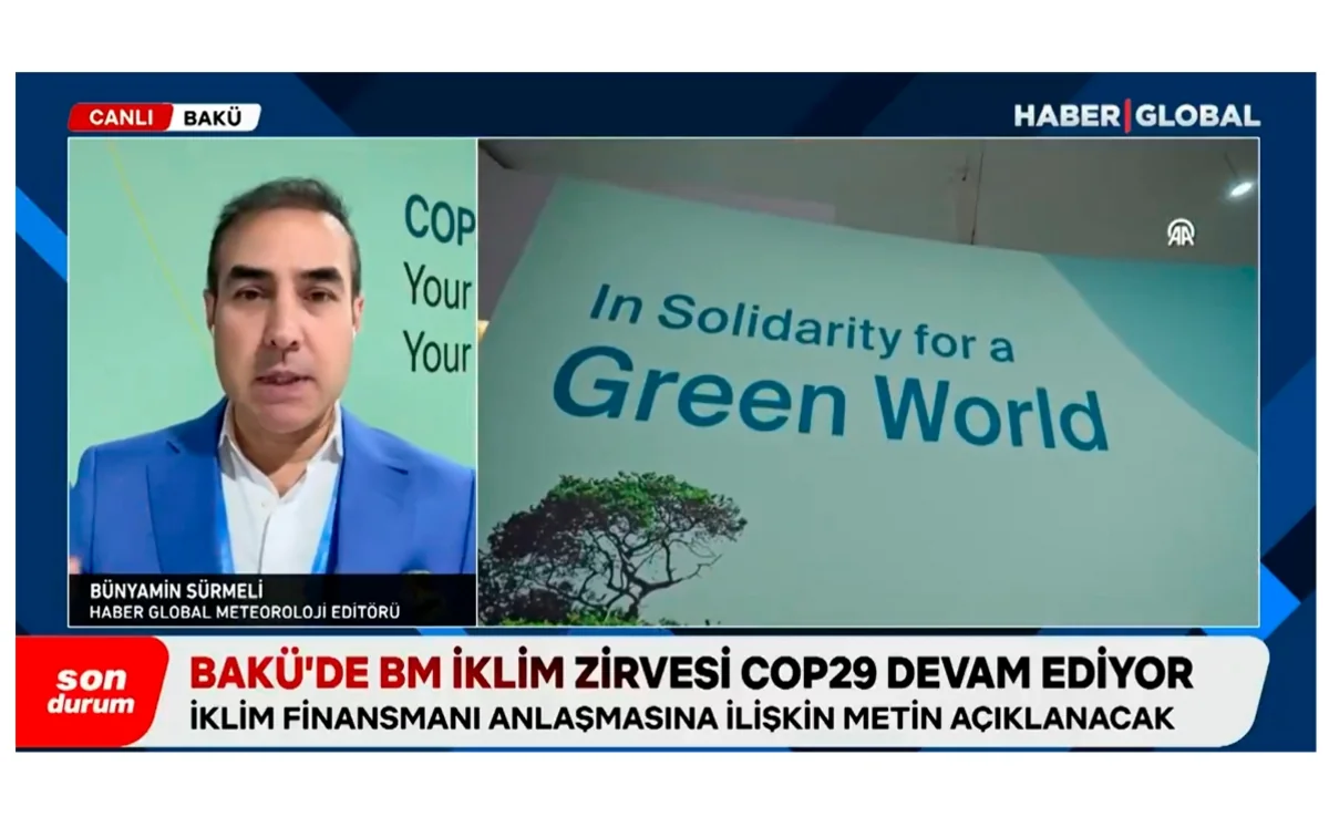 Haber Global: COP29 çərçivəsində maliyyələşdirmə müqaviləsinin mətni hazırlanır