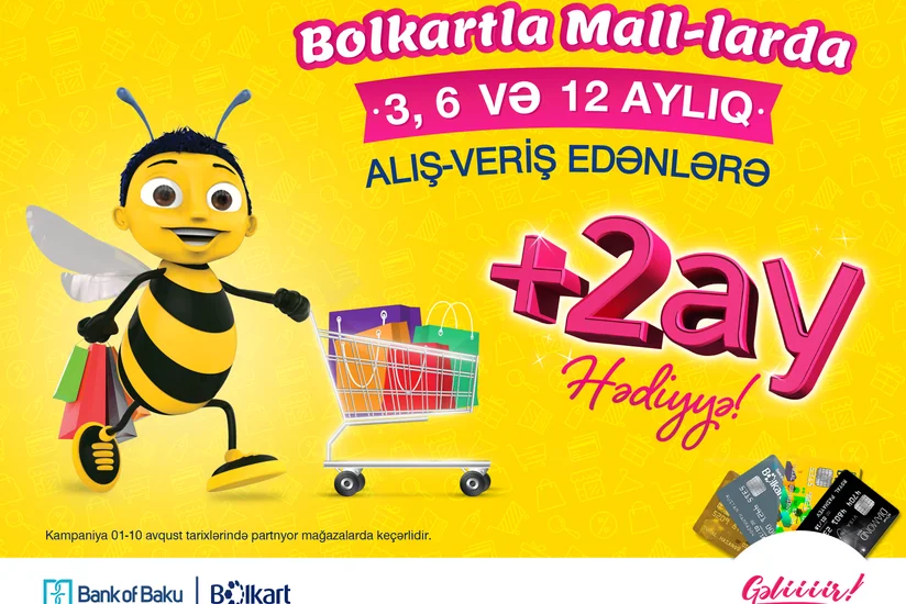 “Bolkart”la Malllarda alış-veriş edənlərə 2 ay güzəşt olunur