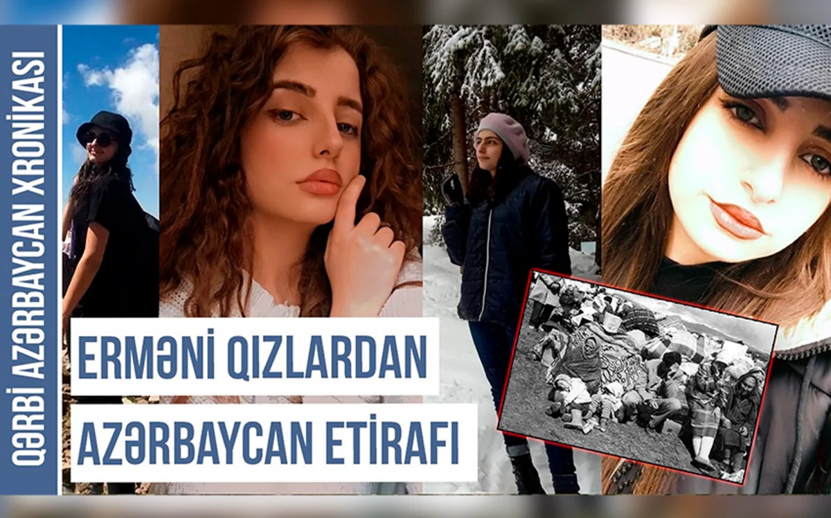 Qərbi Azərbaycan Xronikası: Gənc fəal erməni qızların Azərbaycanla bağlı etirafları